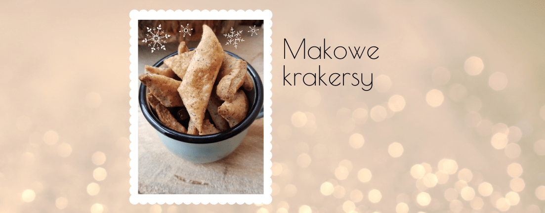Zamiast makowca – makowe krakersy!