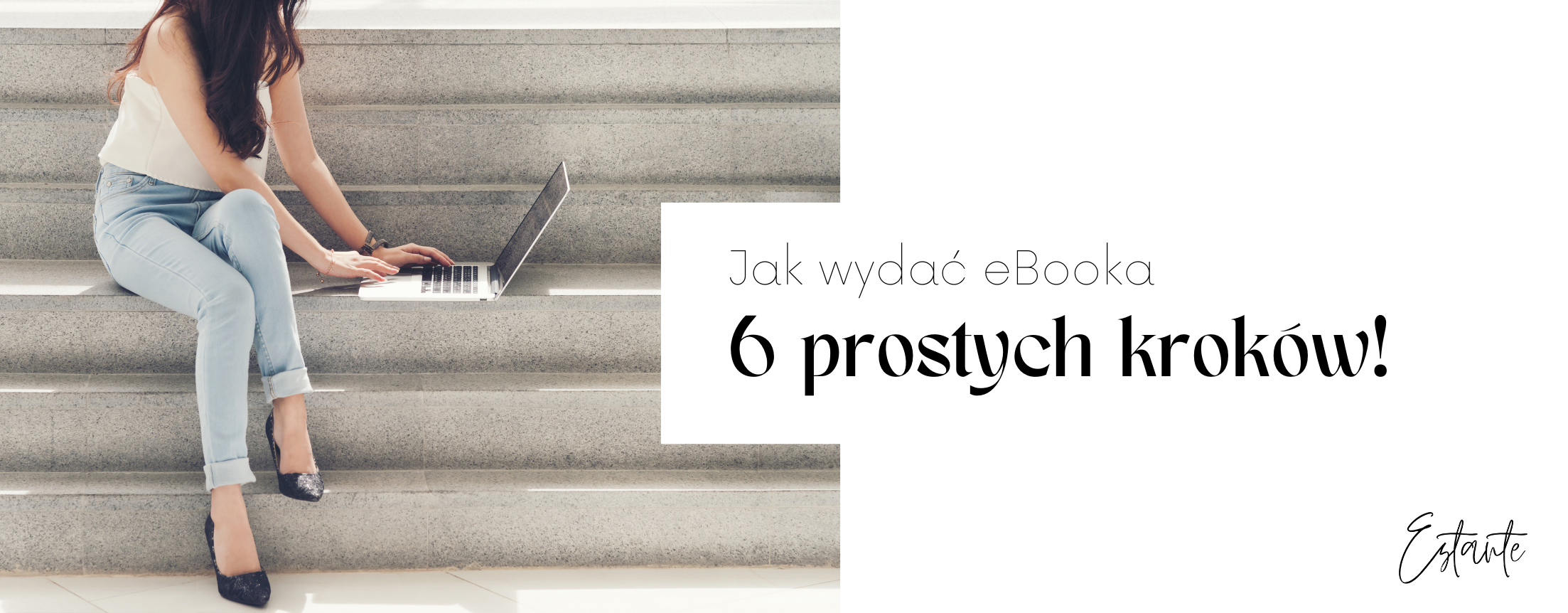 Jak wydać eBooka? 6 prostych kroków!