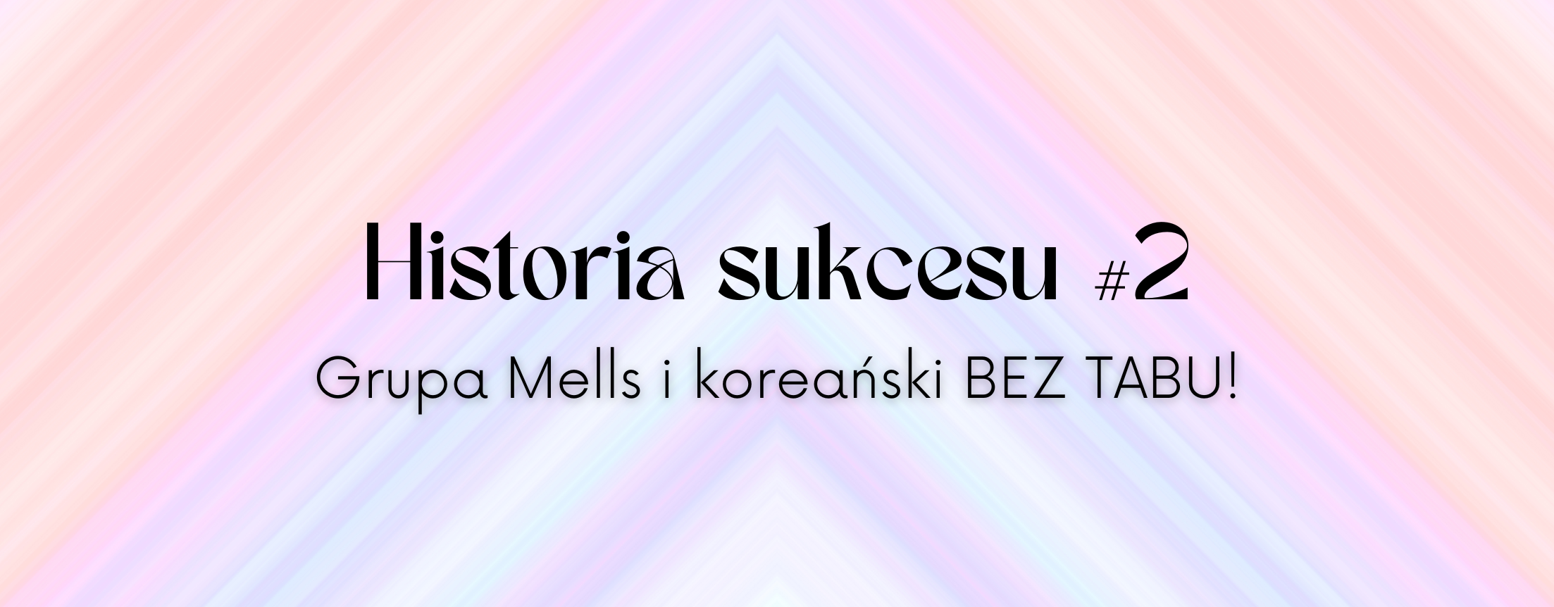 Koreański z Mells – Historia sukcesu