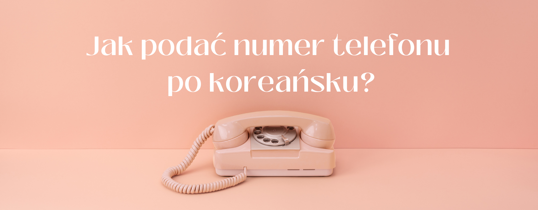 Jak podać numer telefonu po koreańsku?