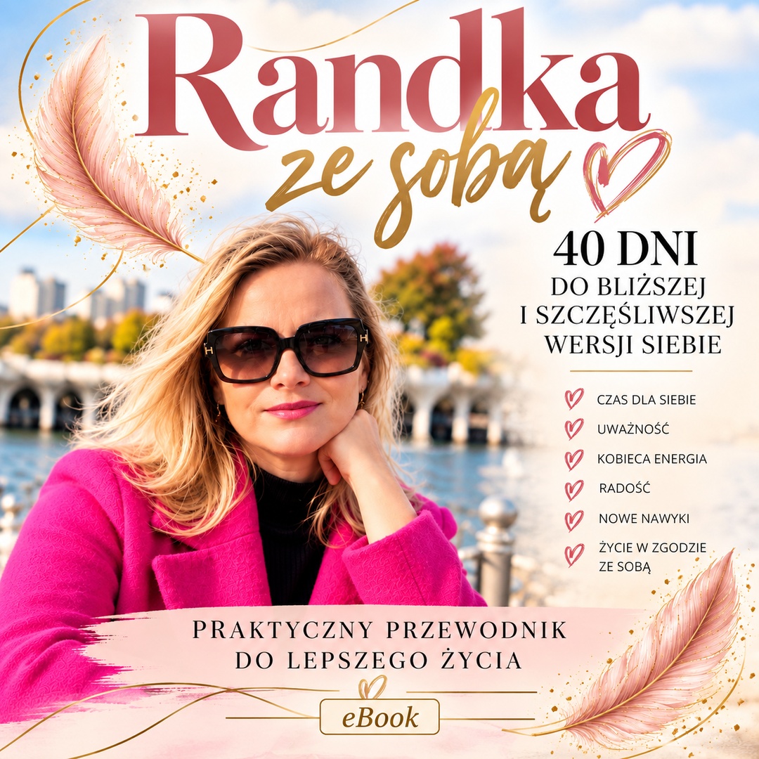 Randka ze sobą – 40 dni do bliższej i szczęśliwszej wersji siebie ❤️