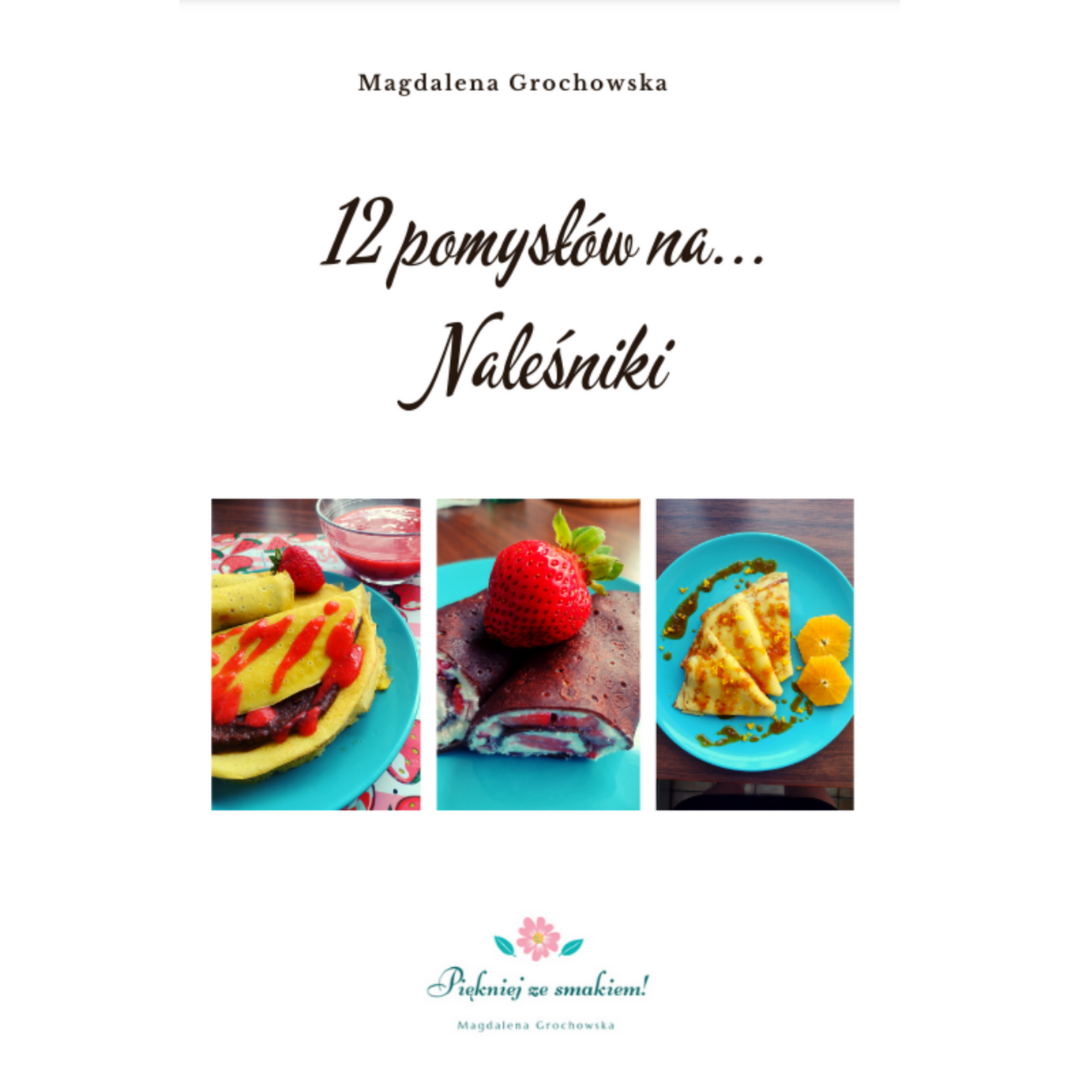 Okładka eBooka „12 pomysłów na naleśniki” – Magdalena Grochowska