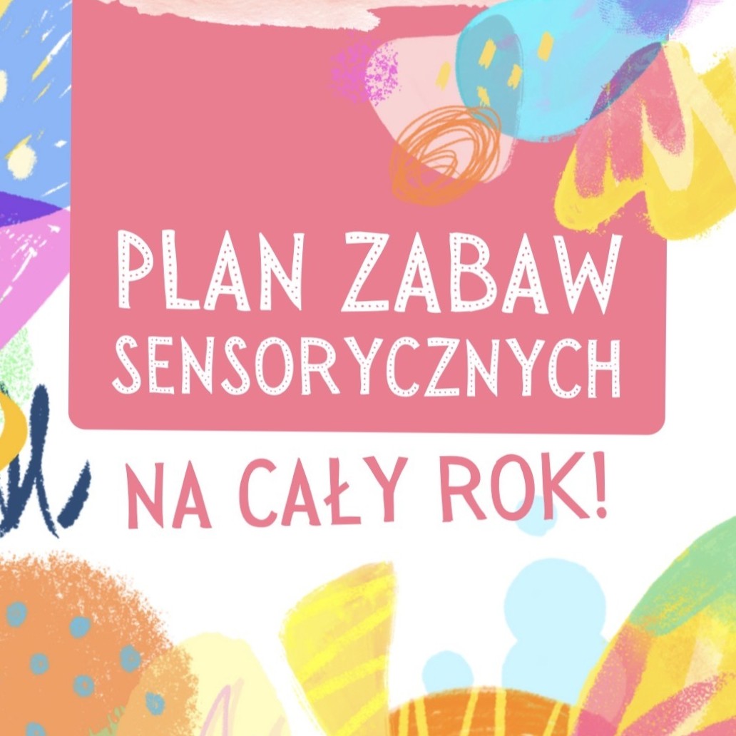 Plan Zabaw Sensorycznych na cały rok!
