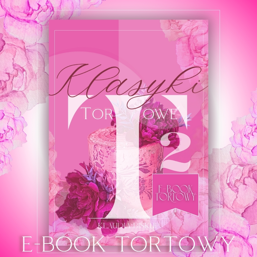 Pakiet E-Booków: KLASYKI TORTOWE + KLASYKI TORTOWE 2.0
