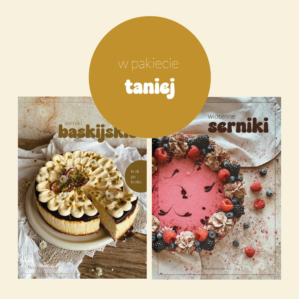 Pakiet: Wiosenne serniki + Serniki baskijskie. Krok po kroku
