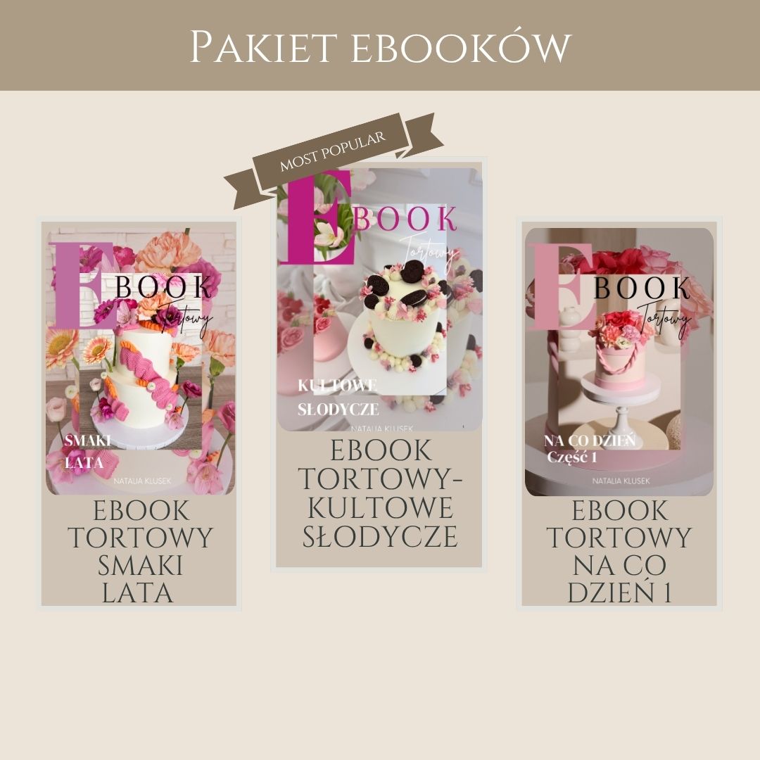 Pakiet: E-book tortowy SMAKI LATA + KULTOWE SŁODYCZE + NA CO DZIEŃ CZĘŚĆ 1