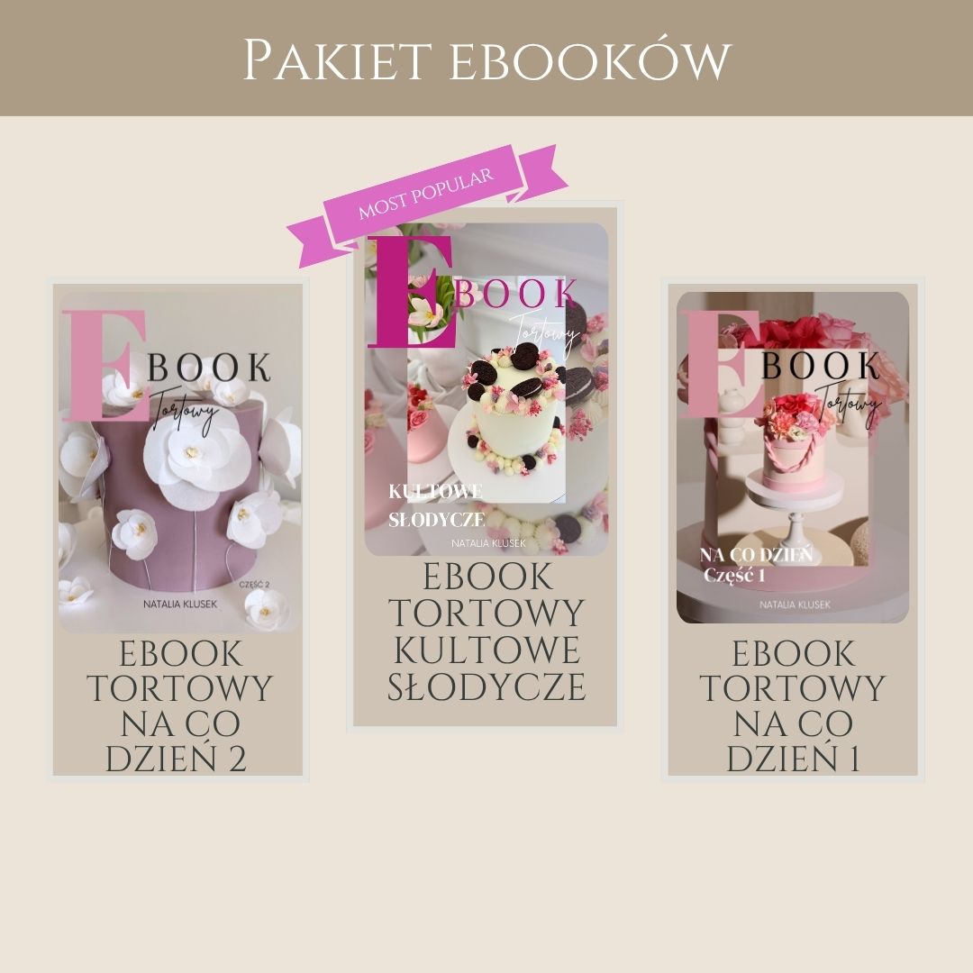 Pakiet: Ebook tortowy KULTOWE SŁODYCZE + Ebook tortowy ma co dzień część 1 + Ebook tortowy na co dzień część 2