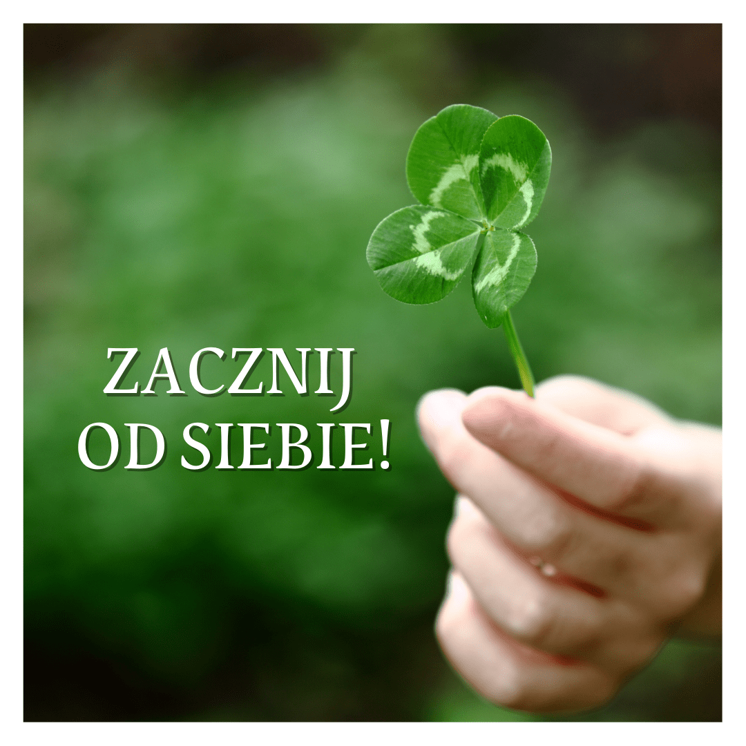 Zacznij od siebie!