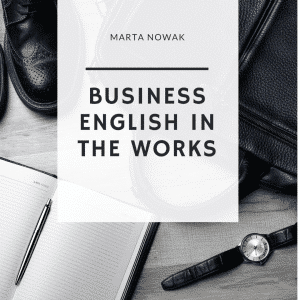 Business English in the works. Angielski biznesowy dla początkujących