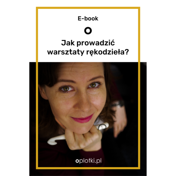 Jak prowadzić warsztaty rękodzieła