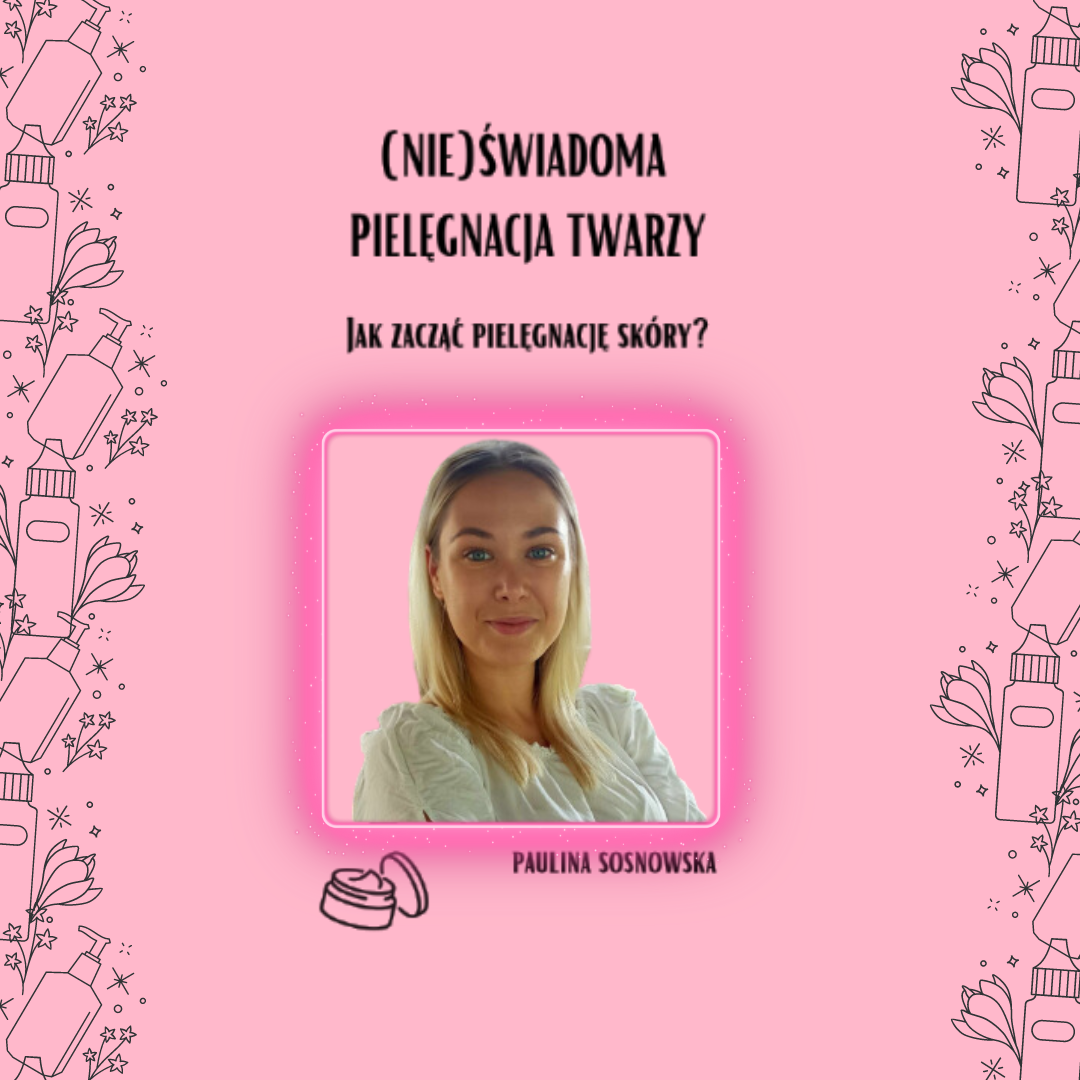 świadoma pielęgnacja twarzy