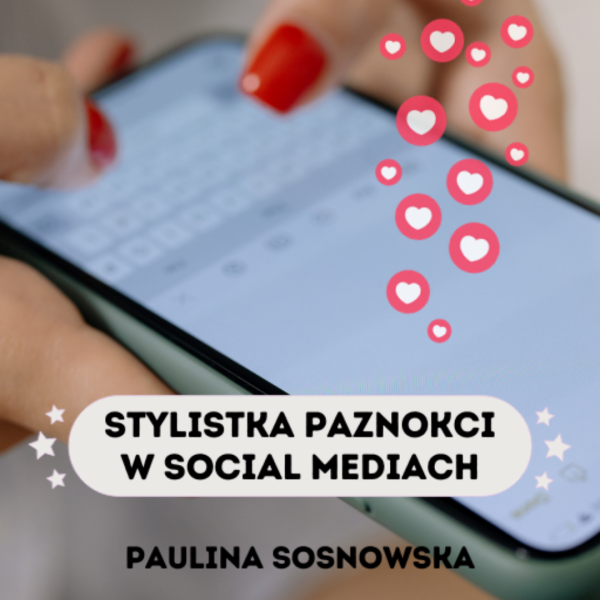 stylistka paznokci w social media