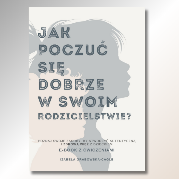 jak poczuć się dobrze w swoim rodzicielstwie