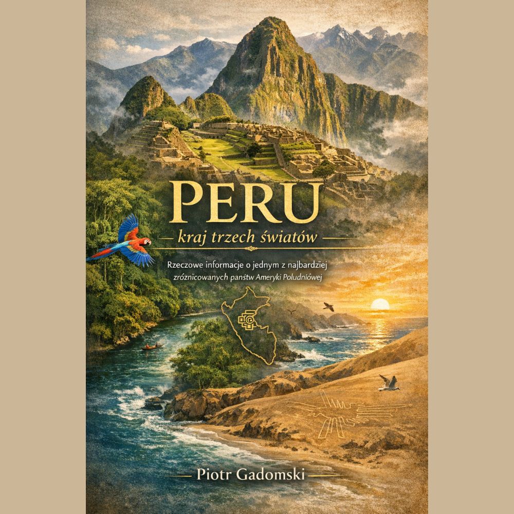 Peru – kraj trzech światów