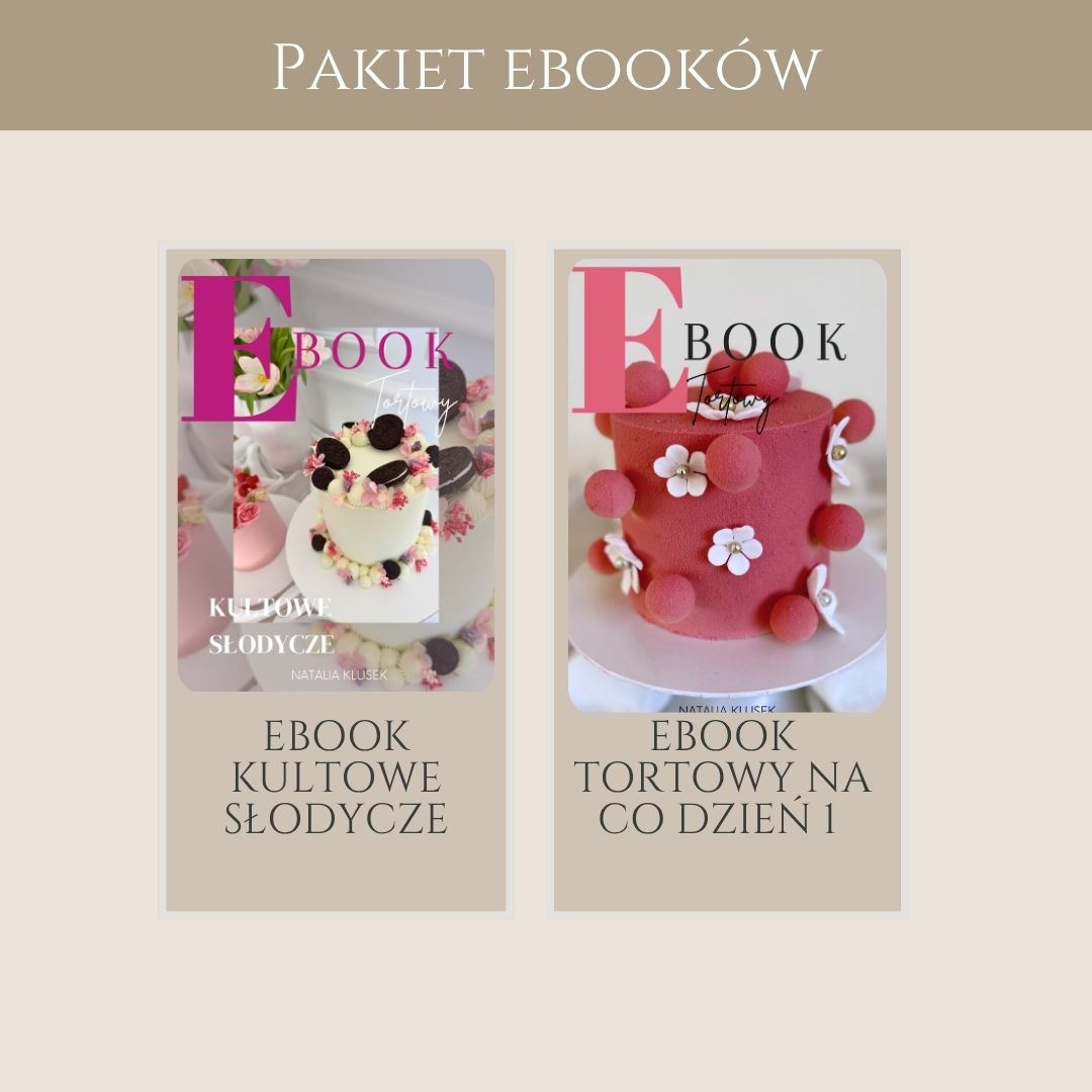 Pakiet: Ebook tortowy KULTOWE SŁODYCZE + Ebook tortowy na co dzień część 1